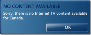 windows media center - sorry, there is no internet tv content available for canada